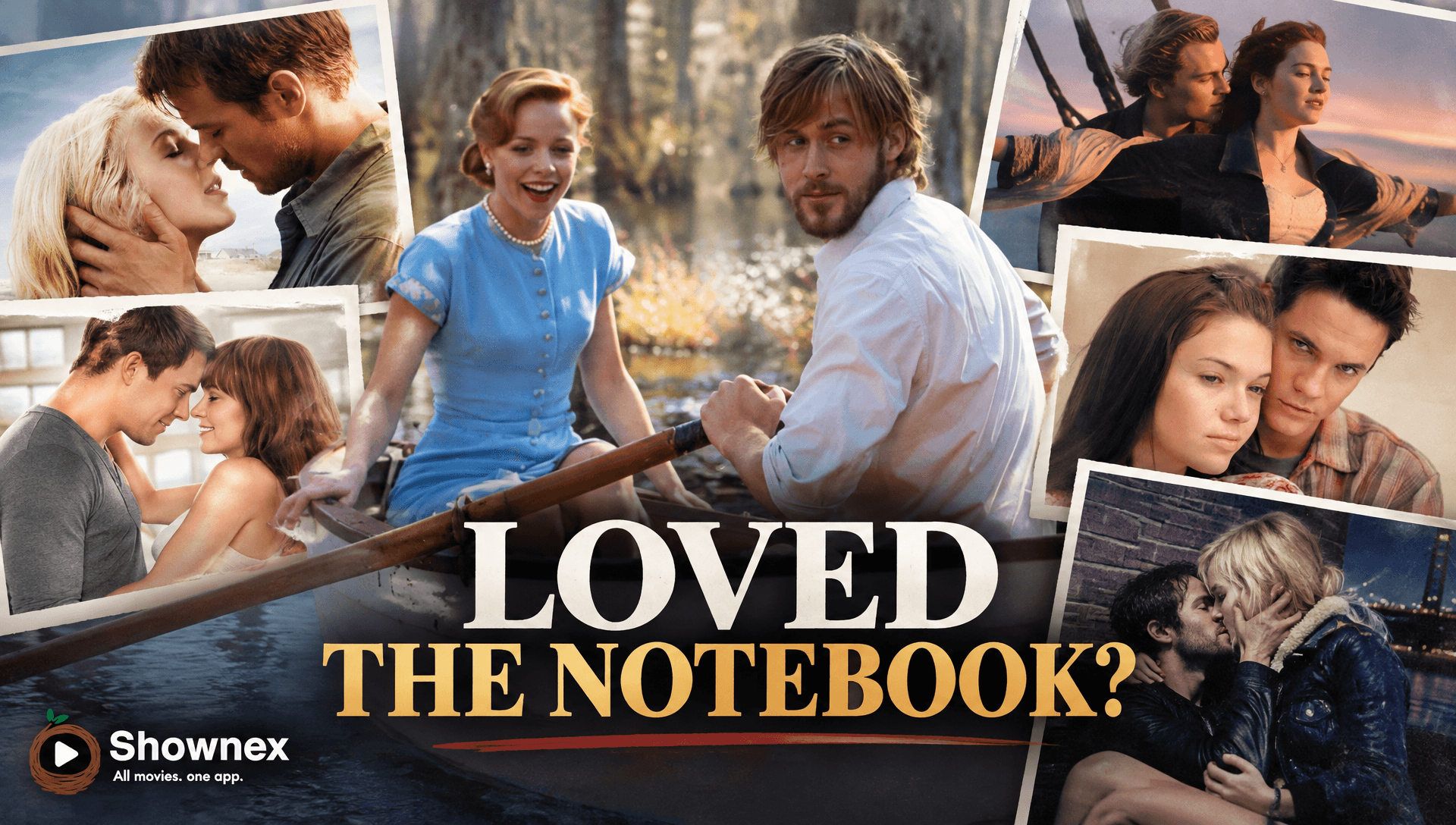 Movies Like The Notebook That Hit Just as Hard
